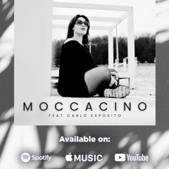 Moccacino (feat Carlo Esposito)