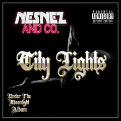 NESNEZ AND CO. - CITY LIGHTS [UNDER THE MOONLIGHT ALBUM] FREE DOWNLOAD