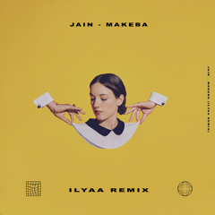Jain - Makeba (ILYAA Remix) [TECH HOUSE] [FREE DOWNLOAD]