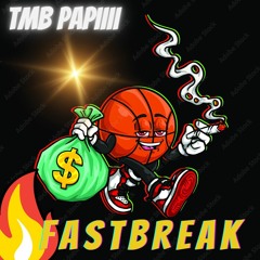 TMB Papiiii- Fastbreak