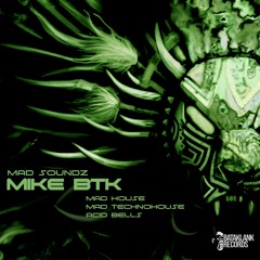 MIKE BTK - Mad House