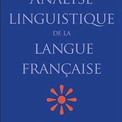 Get KINDLE PDF EBOOK EPUB Analyse linguistique de la langue française by  Theresa A. Antes 🖋️