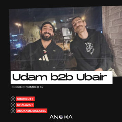 Anoka 67 - Udam b2b Ubair - Anoka Sessions