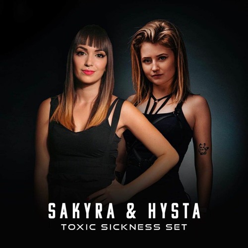 SAKYRA & HYSTA ON TOXIC SICKNESS / DECEMBER / 2022