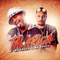 MC Dennin e MC Vaguin - Talarica (DJ Marcus Vinicius)