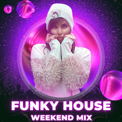 🎧 Weekend Funky House Mix 🎧