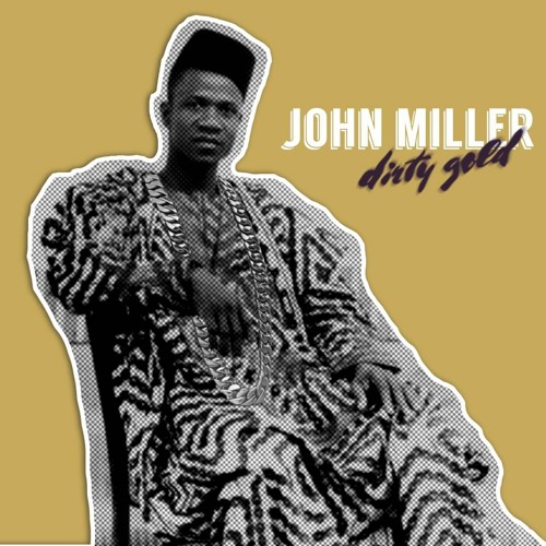 John Miller - Dirty Gold (90bpm)