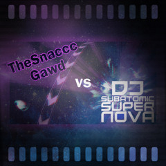vs. DJ Subatomic Supernova (No Straight Roads) (TheSnaccGawd Edition)