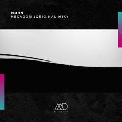 FREE DOWNLOAD: MOHN - Hexagon (Original Mix) [Melodic Deep]