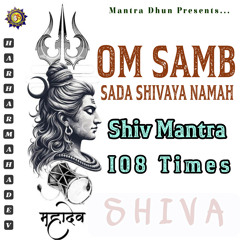 OM SAMB SADA SHIVAYA NAMAH (Shiv Mantra 108 Times)