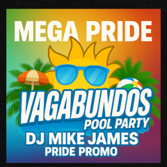 Vagabundos Mega Pride 2025 DJ Mike James promo set