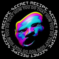 Secret Recipe - How You Do That