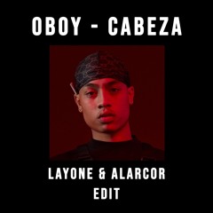 Oboy - Cabeza (Alarcor & Layone Edit) Free download