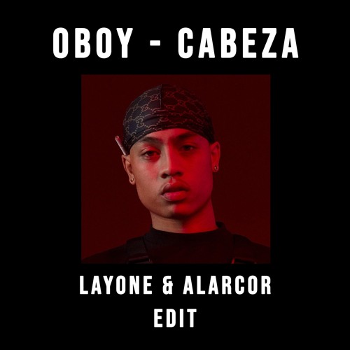 Oboy - Cabeza (LAYONE (FR) & Alarcor (Edit) Free download