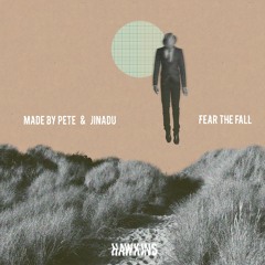 PREMIERE: Made By Pete & Jinadu - Fear The Fall (Original Mix) [HAWKINS]