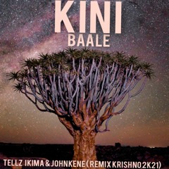 KINI BAALE -Tellz Ikima & Johnkene ( Krishno Remix 2k21 )