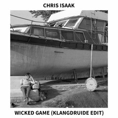 Chris Isaak - Wicked Game (KlangDruide Edit) [FREE DOWNLOAD]
