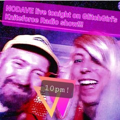 NoDave guestmix for Glitchgirl's Kniteforce Radio show