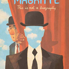 [View] PDF 💘 Magritte: This is Not a Biography (Art Masters) by  Vincent Zabus,Thoma