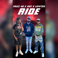 Frizz 40 - Ride ft Dot x Lowtek