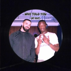 J Hus ft. Drake - Who Told You (BT EDIT)