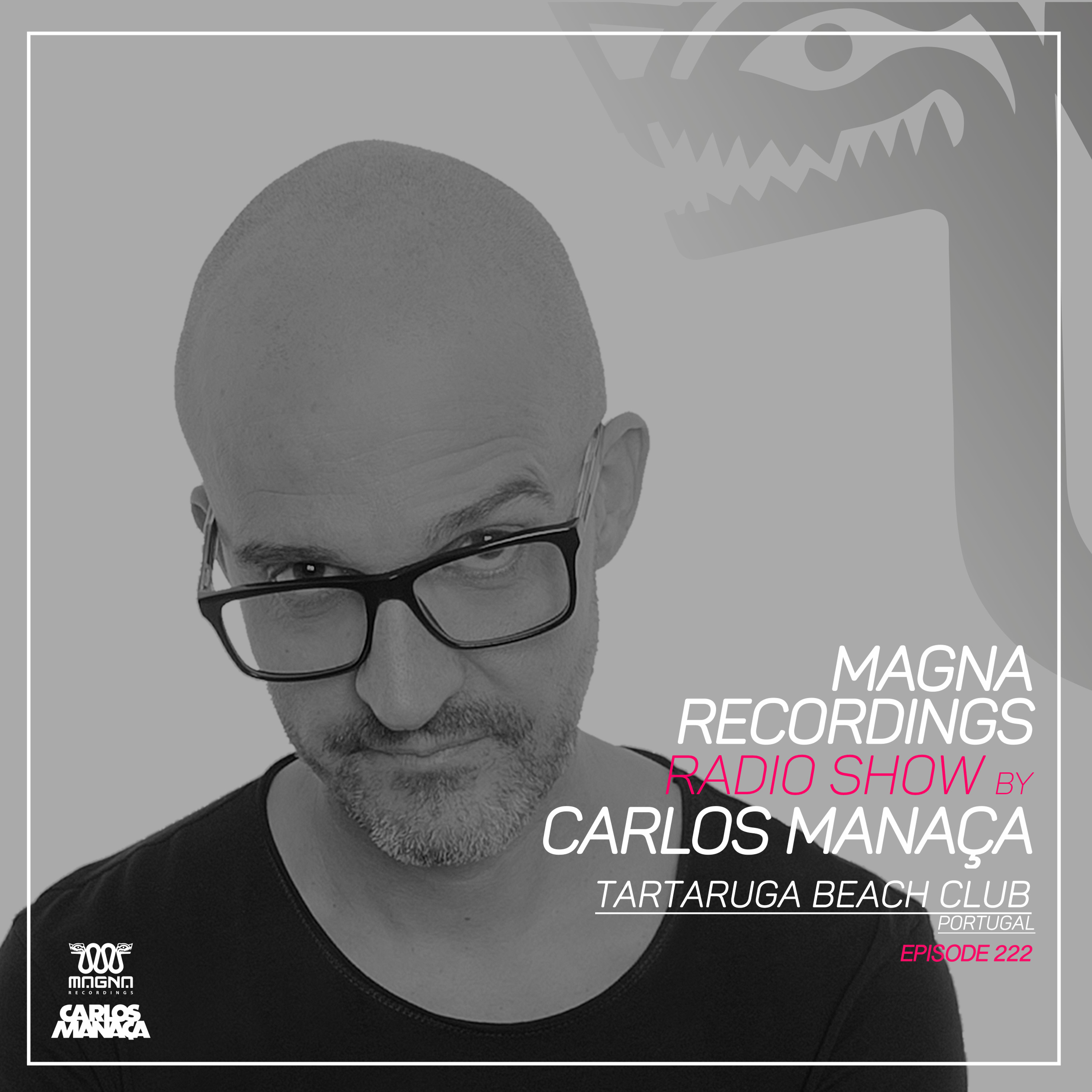Magna Recordings Radio Show by Carlos Manaça 222 | Tartaruga Beach Club [Portugal] episode artwork
