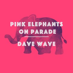 Pink Elephants On Parade - Electro Swing Remix