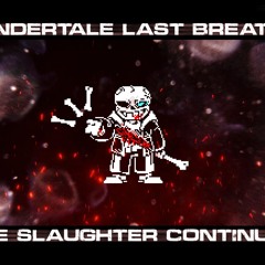 «Undertale : Last Breath» - The Slaughter Continues [Metal Mix]