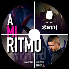 A MI RITMO - DJ SETH