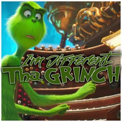 I'm Different - Tha Grinch