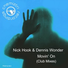 NICK HOOK & DENNIS WONDER - 'Movin' On' - Club Dub - Edit