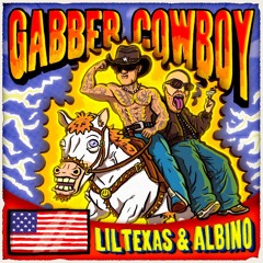 LIL TEXAS X ALBINO - GABBER COWBOY