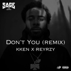 DON'T YOU (Remix) - KKEN X REYRZY