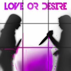 Love Or Desire