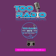 MIXTAPE TOO RADIO DJ TOCHE VOLUME 13