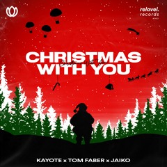 Kayote x Tom Faber x JAIKO - Christmas With You