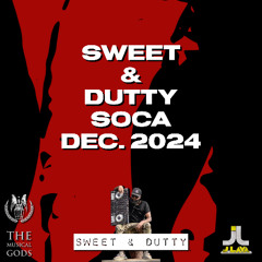 Sweet & Dutty Soca Dec 2024 #MixTapeMonday Week 292