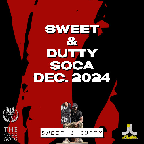 Sweet & Dutty Soca Dec 2024 #MixTapeMonday Week 292