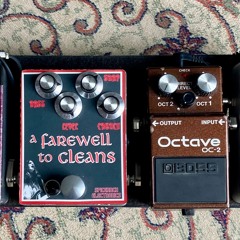 A Farewell to Cleans: Tone- 2 Gain- Max