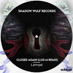 Trail Picks: Lampe - Closed Again (Luis M Remix)