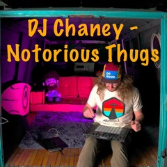 DJ Chaney - Notorious Thugs