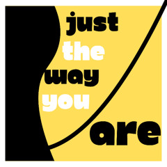 Just The Way You Are