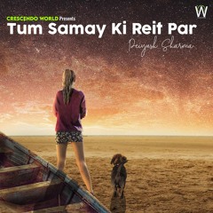 Tum Samay Ki Reit Par