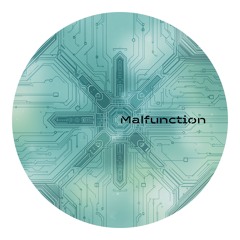 Malfunction