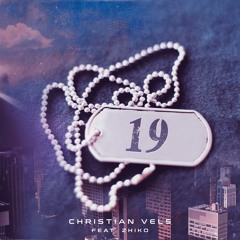 19 (feat. ZHIKO) - Christian Vels