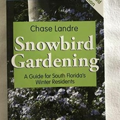 Book Snowbird Gardening: A Guide for South Florida's Winter Residents