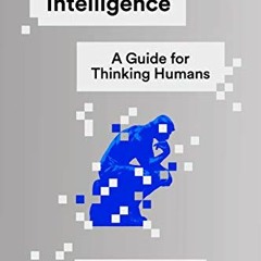 [Access] EBOOK EPUB KINDLE PDF Artificial Intelligence: A Guide for Thinking Humans b