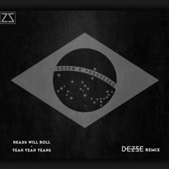 Heads Will Roll - Yeah Yeah Yeahs (DEZZE feat MC DELUX REMIX)