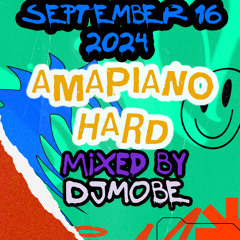 Amapiano Hard Mix 16 September 2024 - DjMobe