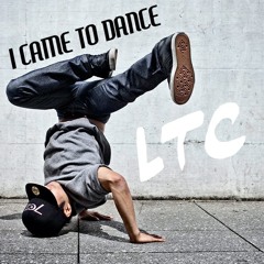 I Came To Dance_  LTC (speed garage Remix) freedownload